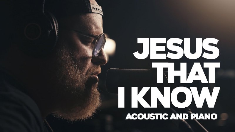 Jesus That I Know - Acoustic …