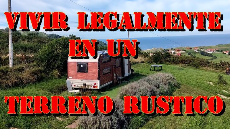 Como vivir en un terreno rustico …