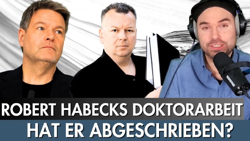 Hat Robert Habeck in seiner Doktorarbeit …