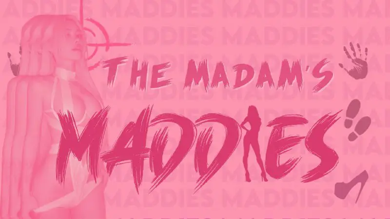 MADAM’S MADDIES