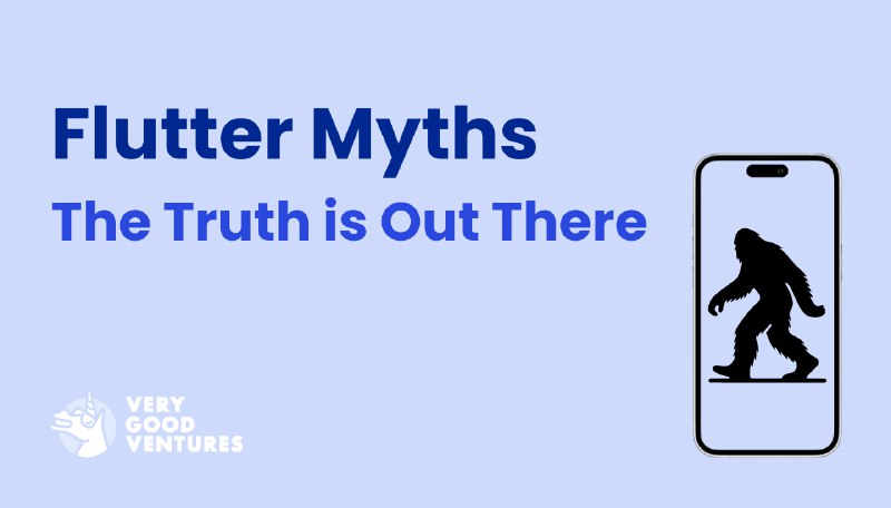 [Небольшая статья (EN)](https://verygood.ventures/blog/flutter-myths-clearing-up-common-misconceptions) от VGV (Very …