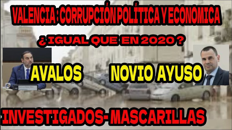 VALENCIA:CORRUPCIÓN POLITICA Y ECONÓMICA. AVALOS Y …