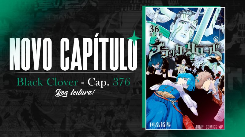 [​](https://telegra.ph/file/11156b908b33994830cba.jpg)***🍀*** [Black Clover](https://t.me/+vvWTRQHEQO1mNzYx): Capítulo 376 adicionado!