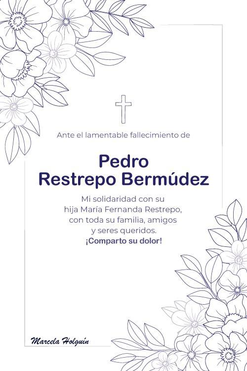 Don Pedro Restrepo. Su vida fue …