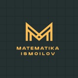 ### Telegram Kanal: [@matematika\_ismoilov](https://t.me/matematika_ismoilov) - Matematikani …