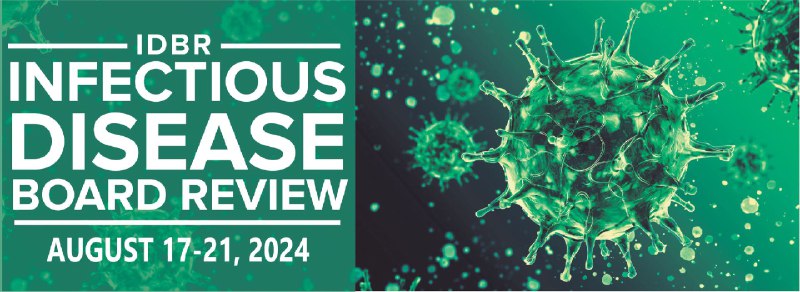 **2024 Infectious Disease Board Review Course**