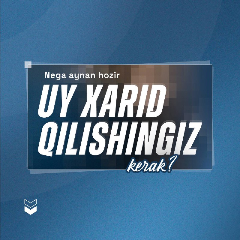 ***❓***Nega aynan hozir uy xarid qilishingiz …