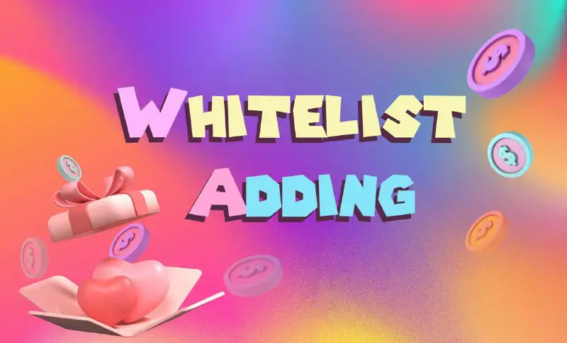 ***?***Whitelist adding!***?***