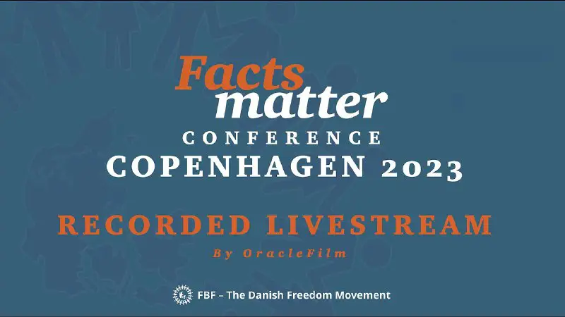 La vidéo complète (en anglais) de la conférence de Copenhague (Danemark) du 2 septembre 2023 organisée par le Danish Freedom …