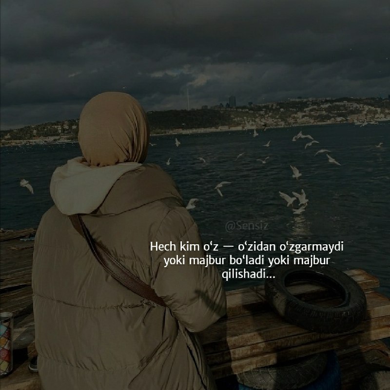 **Hech kim o‘z — o‘zidan o‘zgarmaydi …