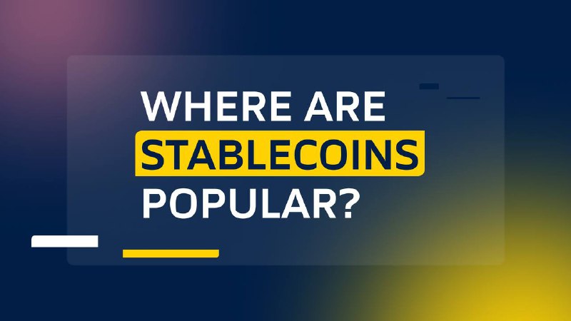 **Where are stablecoins popular?**