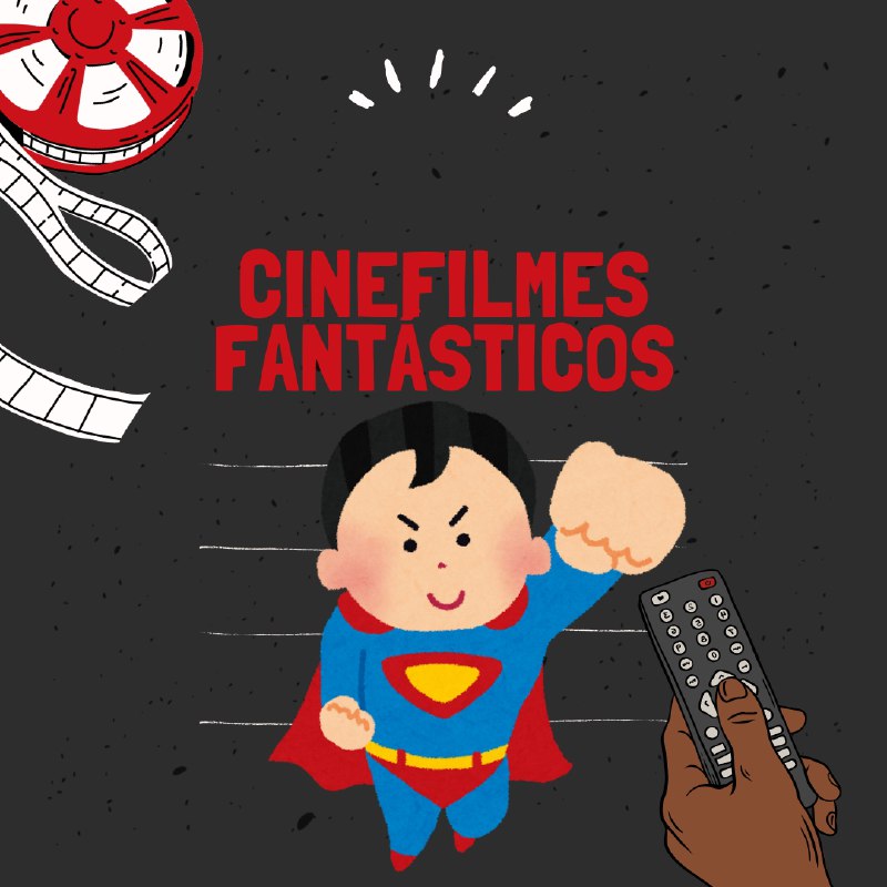 ***??‍♂*** **CINEFILMES FANTÁSTICOS**