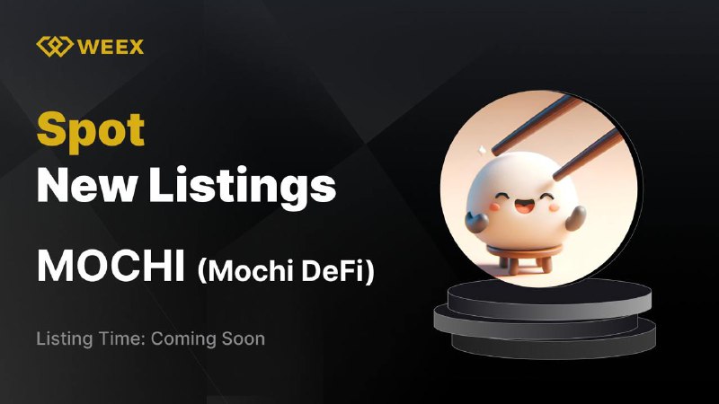 ***📣*** **WEEX Exchange will list** **$MOCHI****!**