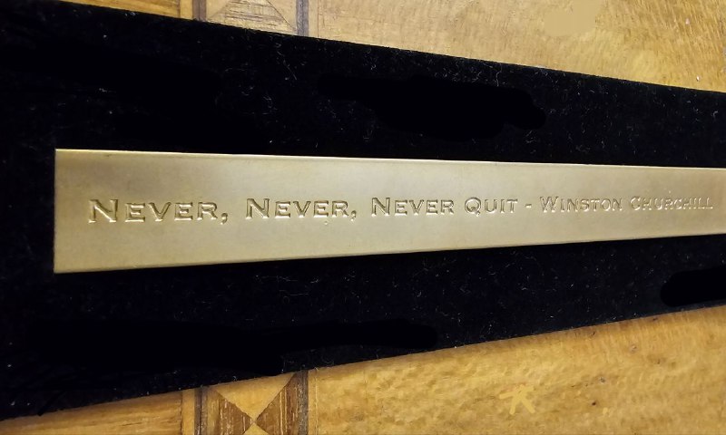 Never, never, never quit.