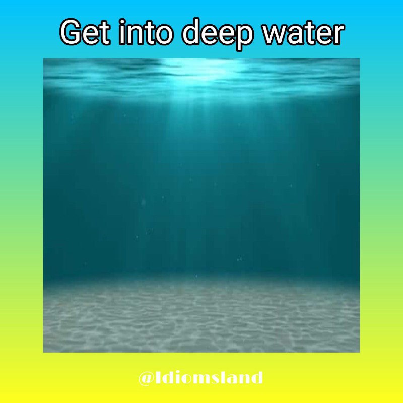 ***📔*** Get into deep water