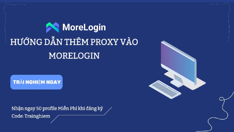 ***?***Hướng Dẫn Thêm Proxy Vào Morelogin …
