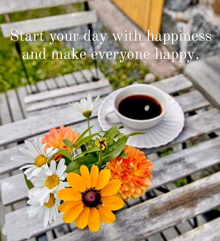 “Start your day with happiness and …