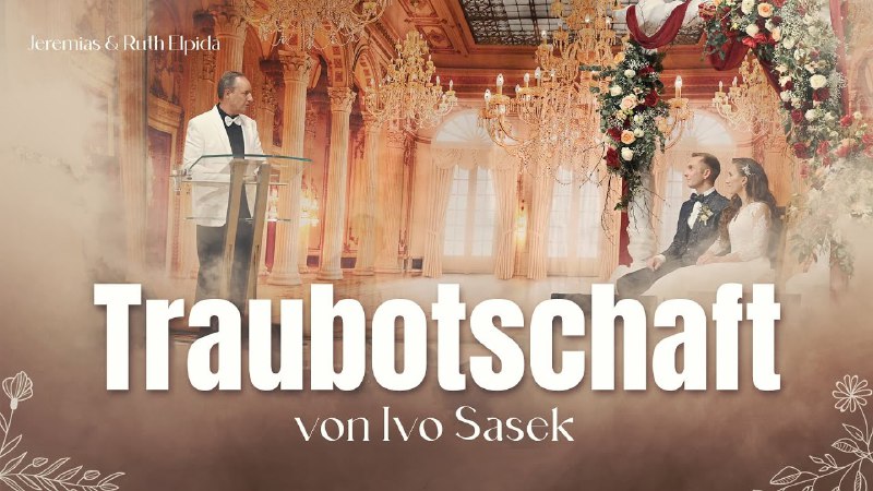 Traubotschaft von Ivo Sasek „EHE im …