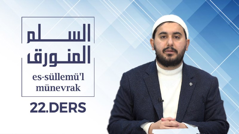 es-Süllemü'l Münevrak | Ders 22 | …