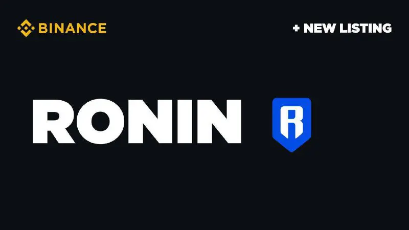 ***🔶***Binance Will List Ronin (RONIN) with …