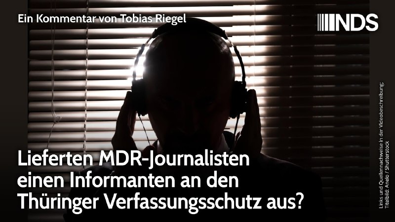 Lieferten MDR-Journalisten einen Informanten an den …