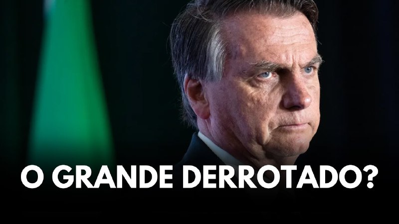 **Bolsonaro foi o grande derrotado do …