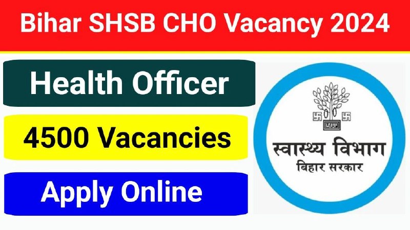 ***♻️*** Bihar SHSB CHO Vacancy 2024 …