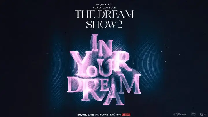 Beyond Live - NCT DREAM TOUR ‘THE DREAM SHOW2 : In YOUR DREAM’ ENCORE
