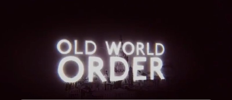 ***Old World Order, 2024.***