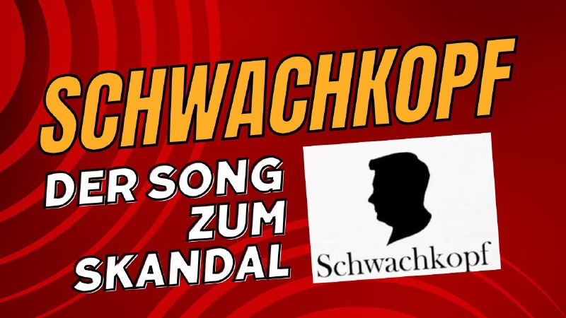 Schwachkopf - Der Song