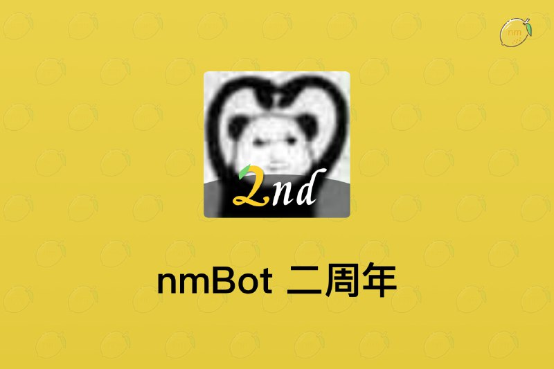 **nmBot 今日登陆 Telegram 二周年**