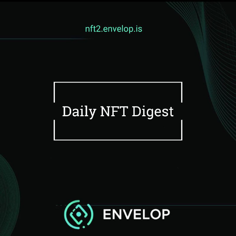 NFT Digest for today