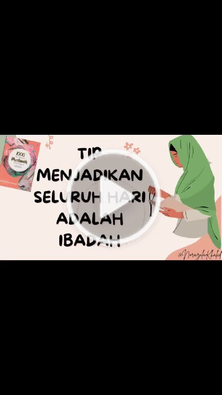 TIP MENJADIKAN SELURUH HARI ADALAH IBADAH