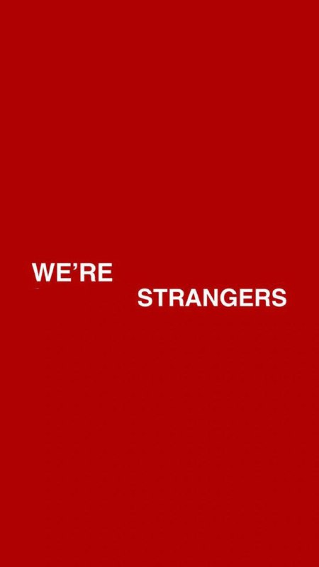 we're not merely strangers.