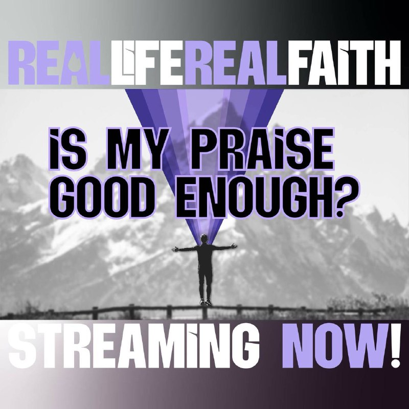 “Is my praise good enough? Will …