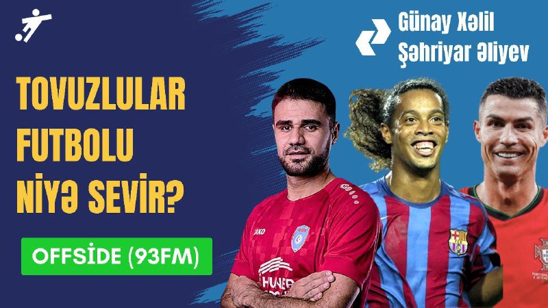 ***🔴***Santuş, Ronaldo və azərbaycanlılar - "Offside" …