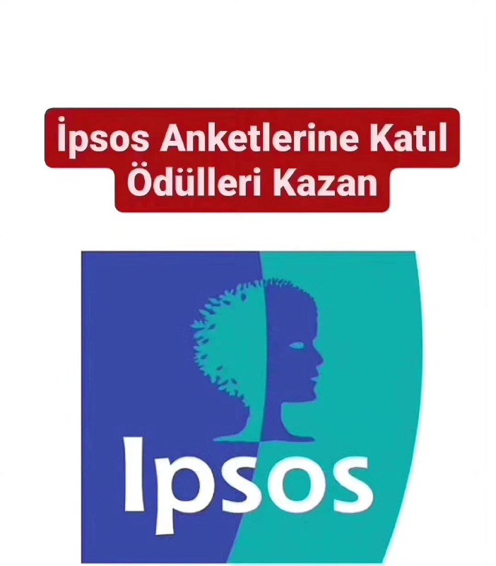 ***✔*** İpsos Anketlerine Katıl Ödülleri Kazan