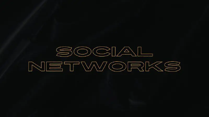 ❝**SOCIAL NETWORKS** ❞