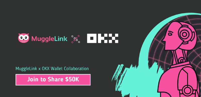 ***⚡️***MuggleLink x OKX Wallet Collaboration***⚡️***