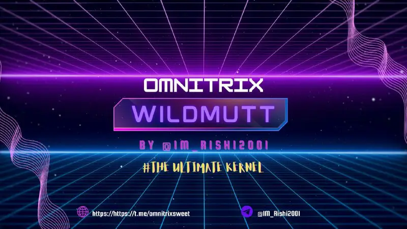 [#Omnitrix](?q=%23Omnitrix) [#Kernel](?q=%23Kernel) [#WildMutt](?q=%23WildMutt) [#MIUI](?q=%23MIUI) [#AOSP](?q=%23AOSP) **Updated: …