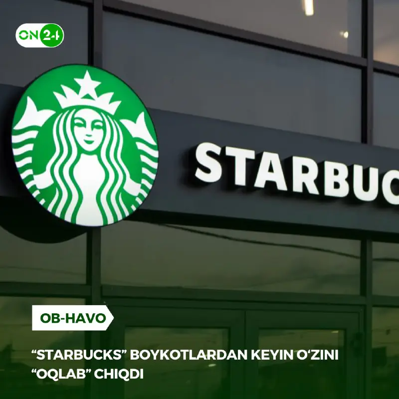 “**Starbucks” boykotlardan keyin o‘zini “oqlab” chiqdi**