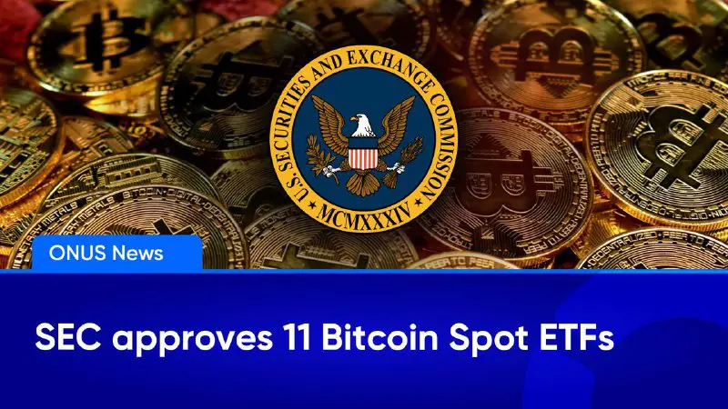 ***🗞*** **SEC approves 11 Bitcoin Spot …