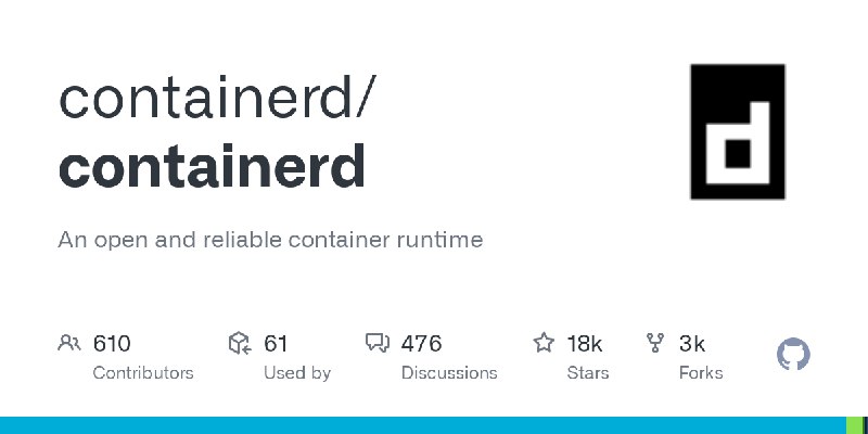 [containerd](https://github.com/containerd/containerd)