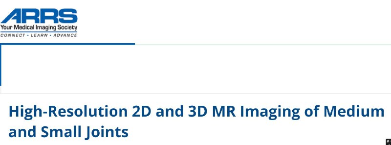 **ARRS High-Resolution 2D and 3D MR …