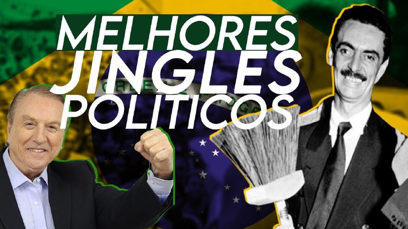 Os melhores jingles da história política do Brasil