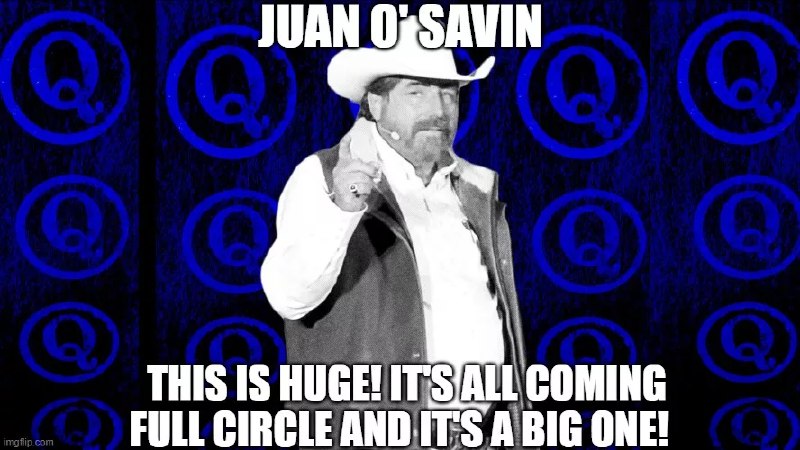 Juan O’Savin: This Is Huge! It’s All Coming Full Circle and it’s a Big One! (Video)