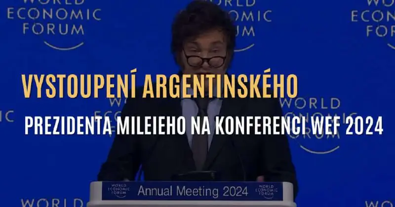 Argentinský prezident Javier Milei vystoupil ve středu 17. ledna na konferenci Světového ekonomického fóra v Davosu, kde chválil volný trh …