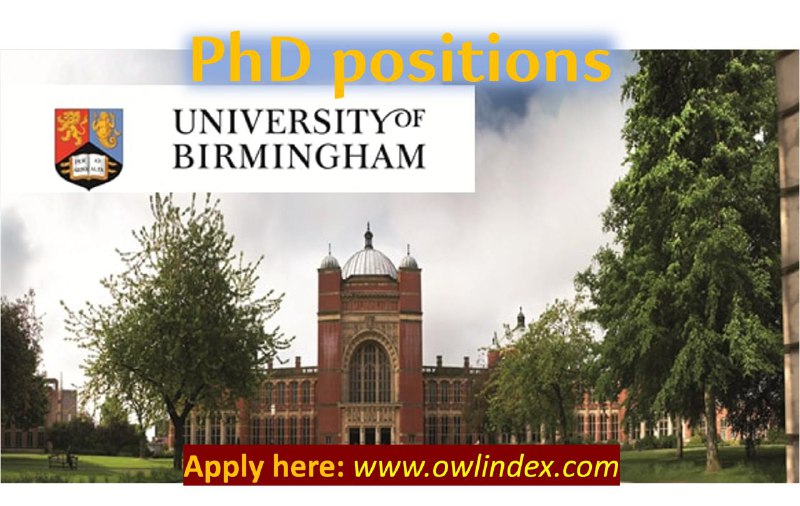 PhD positions at University of Birmingham …