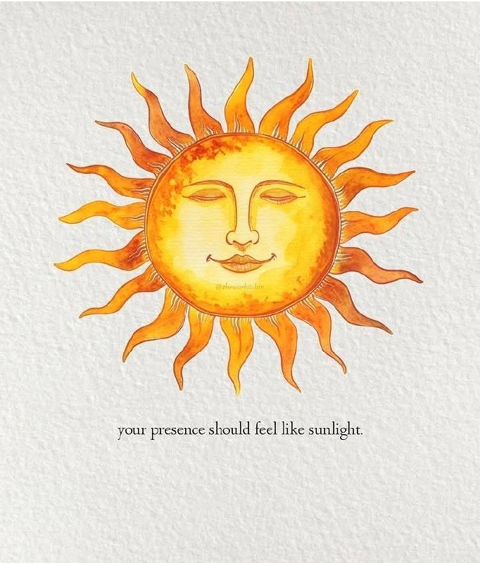 „Deine Anwesenheit sollte sich wie Sonnenlicht …