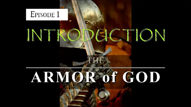 **HERE IS THE COMPLETE SERIES OF THE ARMOR OF GOD**